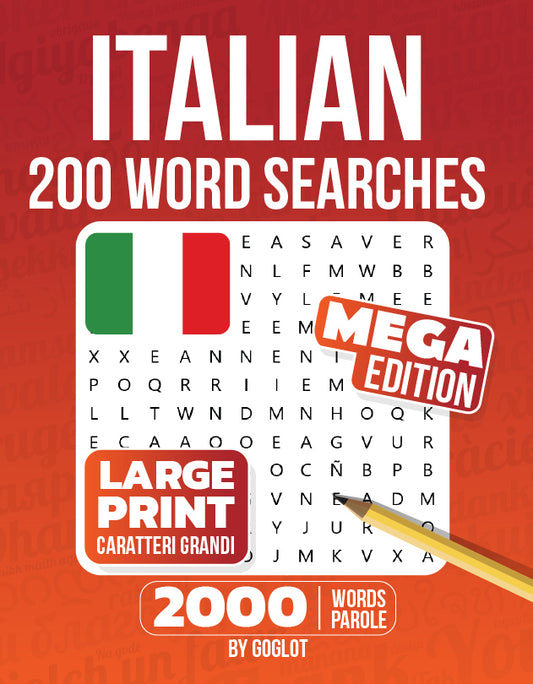 MEGA Italian Word Search: 200 Large Print Puzzles: 200 Cruciverba di Parole in Italiano – Caratteri Grandi MEGA Italian Word Search: 200 Large Print Puzzles: 200 Cruciverba di Parole in Italiano – Caratteri Grandi